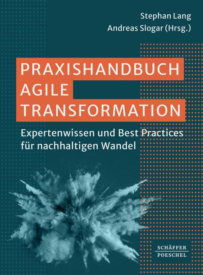 Praxishandbuch agile Transformation